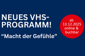 Grafik mit Info "Neues vhs-Programm mit Schwerpunktthema Macht der Gefühle ab 13.12. online und buchbar"