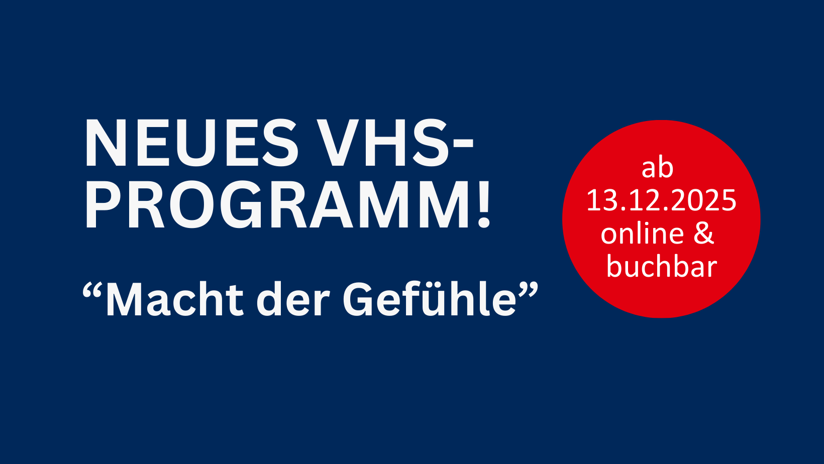 Grafik mit Info "Neues vhs-Programm mit Schwerpunktthema Macht der Gefühle ab 13.12. online und buchbar"